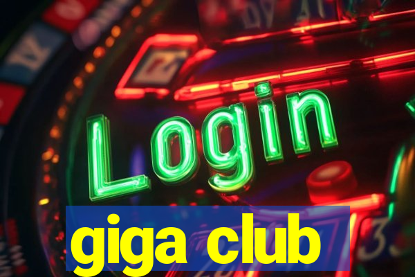 giga club